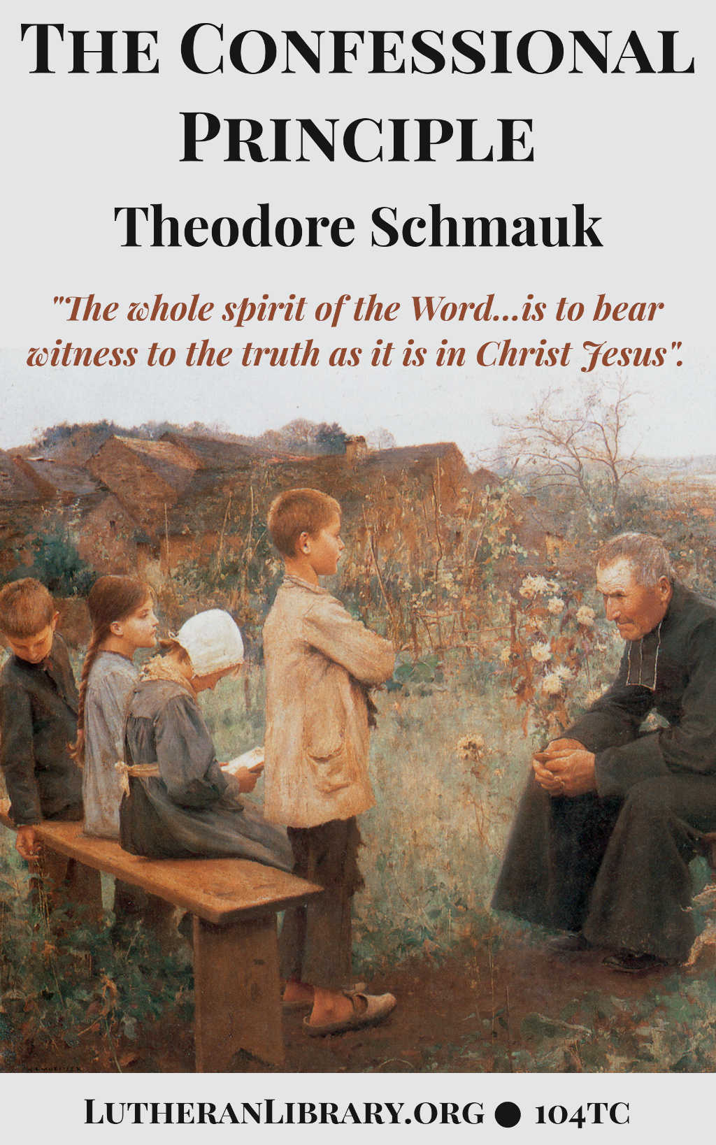 Theodore Schmauk - The Confessional Principle