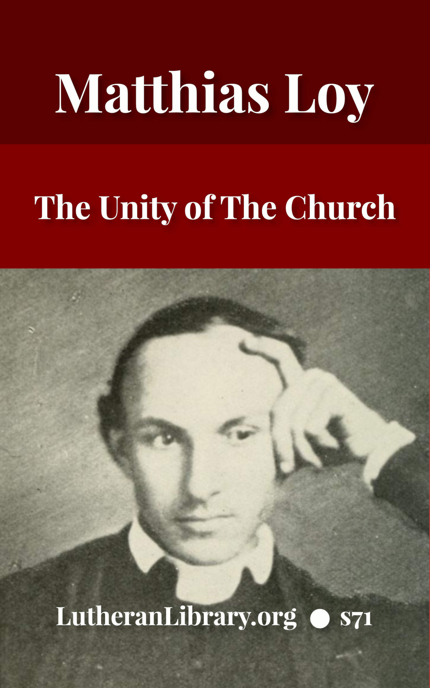 The Unity of the Church by Matthias Loy